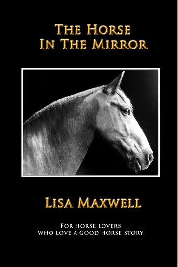 The Horse In The Mirror - Lisa Maxwell