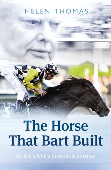 The Horse That Bart Built - Helen Thomas