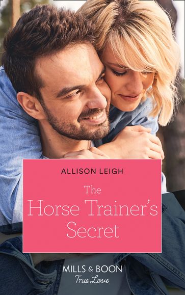 The Horse Trainer's Secret (Return to the Double C, Book 17) (Mills & Boon True Love) - Allison Leigh