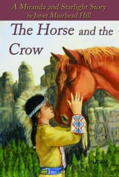 The Horse and the Crow: A Miranda and Starlight Story