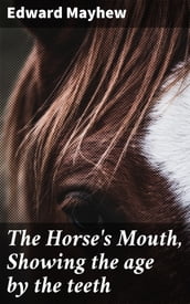 The Horse s Mouth, Showing the age by the teeth