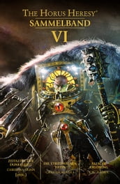 The Horus Heresy Sammelband VI