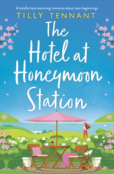 The Hotel at Honeymoon Station - Tilly Tennant