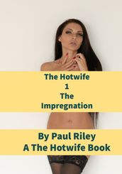 The Hotwife 1 the Impregnation