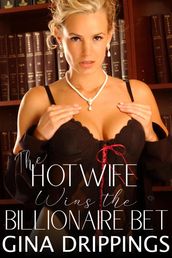 The Hotwife Wins the Billionaire Bet