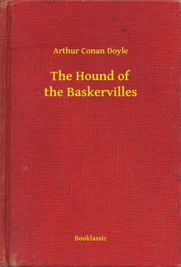 The Hound of the Baskervilles - Arthur Conan Doyle