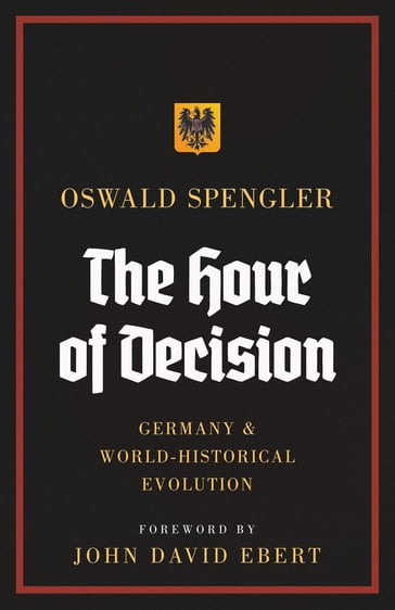 The Hour of Decision - Oswald Spengler