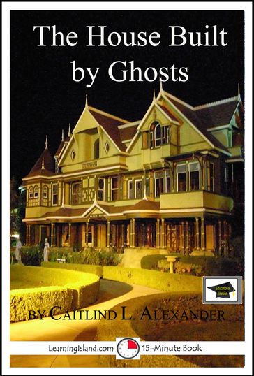 The House Built By Ghosts: Educational Version - Caitlind L. Alexander