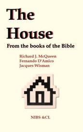 The House: From the books of the Bible