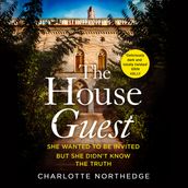 The House Guest: The latest gripping new debut psychological thriller with a twist that will keep you up all night