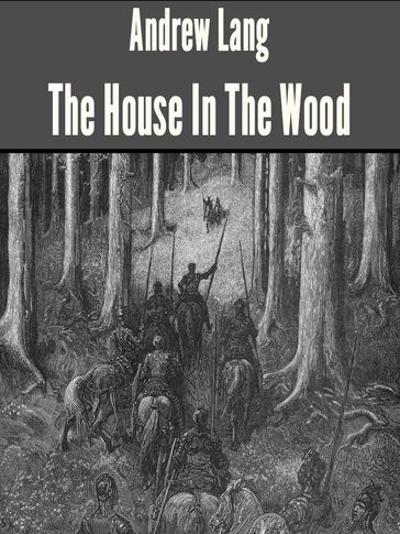 The House In The Wood - Andrew Lang