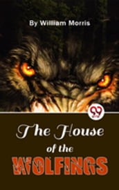 The House Of The Wolfings