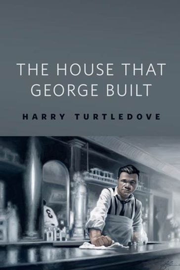 The House That George Built - Harry Turtledove