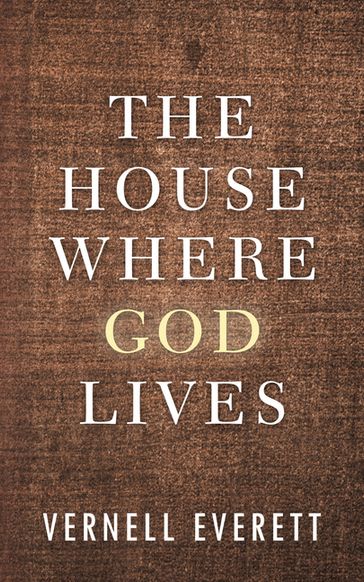 The House Where God Lives - Vernell Everett