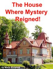The House Where Mystery Reigned!