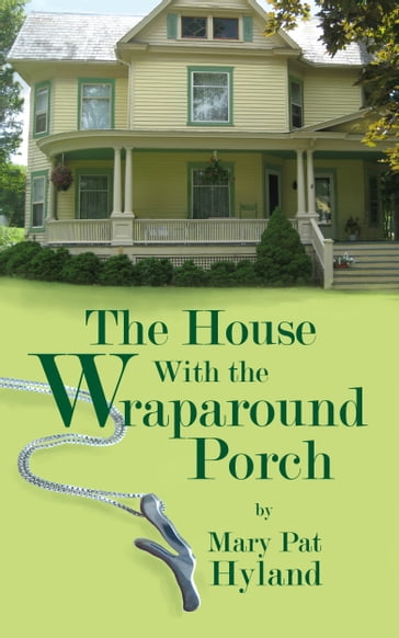 The House With the Wraparound Porch - Mary Pat Hyland