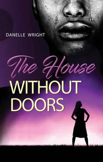 The House Without Doors - Danelle Wright - MysticqueRose Publishing Services LLC