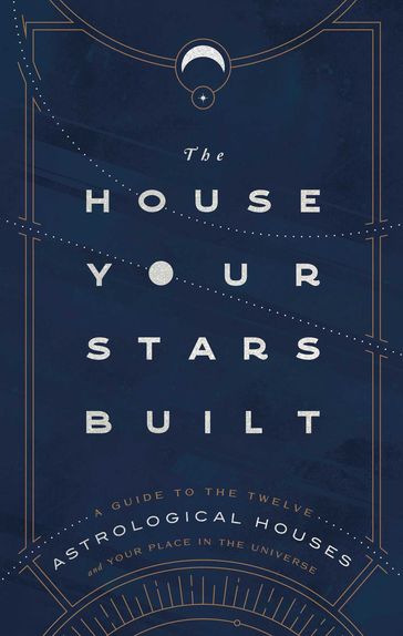 The House Your Stars Built - Rachel Stuart-Haas