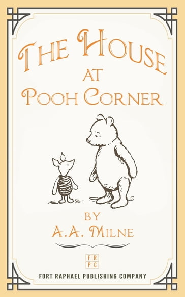 The House at Pooh Corner - Illustrated and Unabridged - Alan Alexander Milne