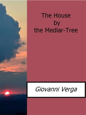 The House by the Medlar-Tree - Verga Giovanni