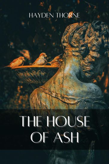 The House of Ash - Hayden Thorne