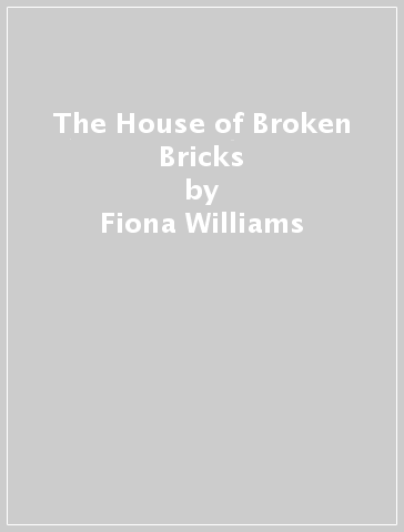 The House of Broken Bricks - Fiona Williams