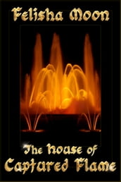 The House of Captured Flame