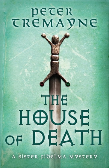 The House of Death (Sister Fidelma Mysteries Book 32) - Peter Tremayne
