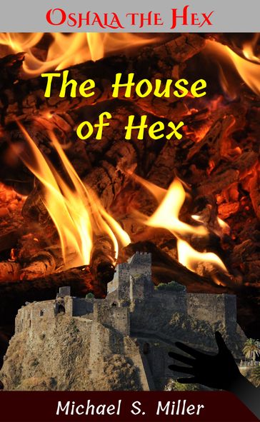 The House of Hex - Michael S. Miller