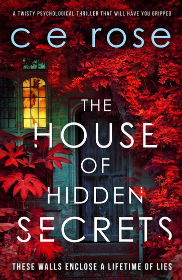 The House of Hidden Secrets - CE Rose