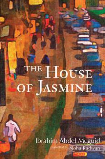 The House of Jasmine - Ibrahim Abdel Meguid