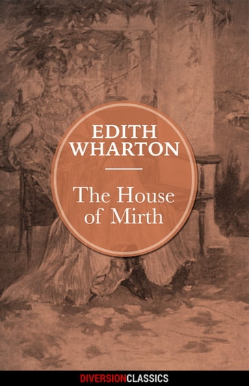 The House of Mirth (Diversion Classics) - Edith Wharton