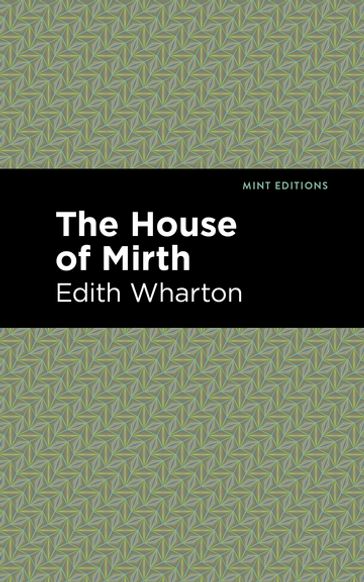 The House of Mirth - Edith Wharton - Mint Editions