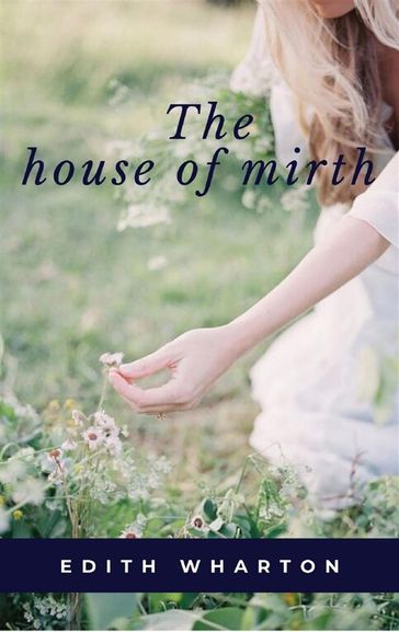 The House of Mirth - Edith Wharton