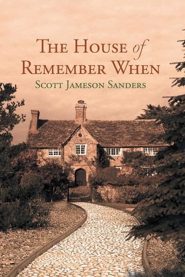 The House of Remember When - Scott Jameson Sanders