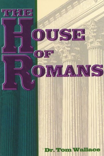 The House of Romans - Dr. Tom Wallace