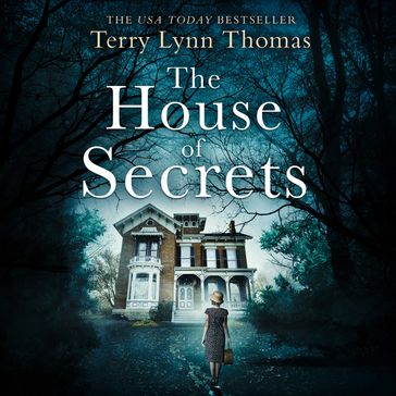 The House of Secrets (The Sarah Bennett Mysteries, Book 2) - Terry Lynn Thomas