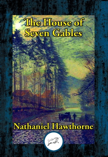 The House of Seven Gables - Hawthorne Nathaniel