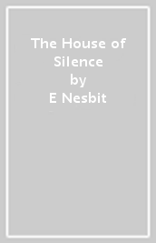 The House of Silence