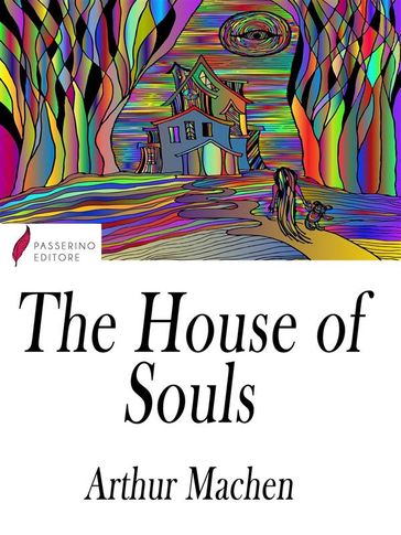 The House of Souls - Arthur Machen