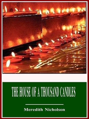 The House of a Thousand Candles - Meredith Nicholson