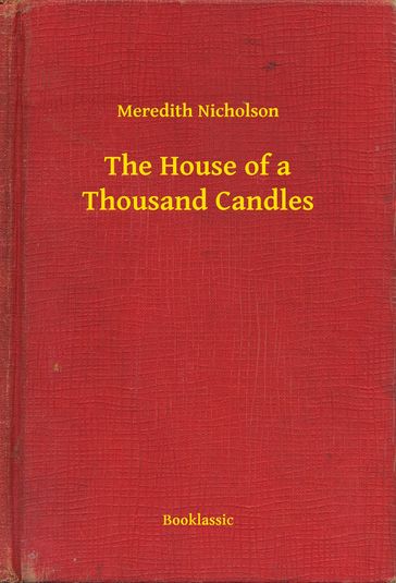 The House of a Thousand Candles - Meredith Nicholson