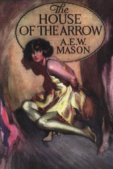 The House of the Arrow - A. E. W. Mason