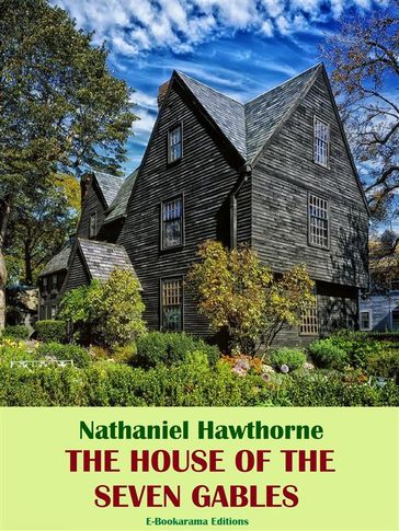 The House of the Seven Gables - Hawthorne Nathaniel