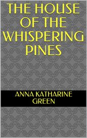 The House of the Whispering Pines