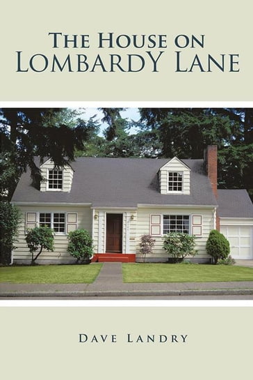 The House on Lombardy Lane - Dave Landry
