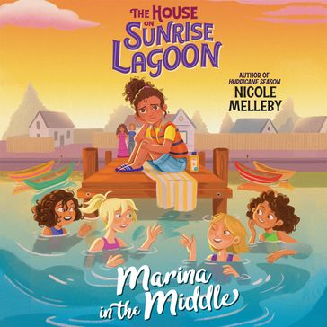 The House on Sunrise Lagoon: Marina in the Middle - Nicole Melleby