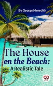 The House on the Beach: A Realistic Tale