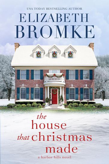 The House that Christmas Made - Elizabeth Bromke
