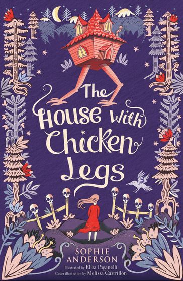 The House with Chicken Legs - Melissa Castrillon - Sophie Anderson